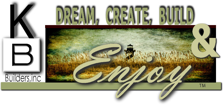 KB Builders Inc  Dream Create Build and Enjoy